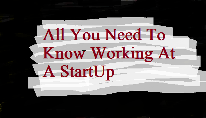 10 Things No One Tells You About Working At A Startup Eliday Juma 10 Things No One Tells You About Working At A Startup Eliday Juma