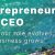 entrepreneur to CEO